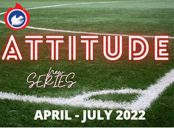 ATTITUDE (New Series, April – July 2022)